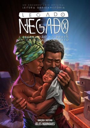 Denied Legacy: Slavery in Brazil in an Incorrect Guide's poster