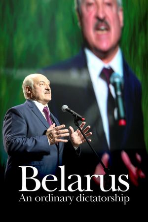 Belarus: An Ordinary Dictatorship's poster