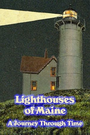 Lighthouses of Maine: A Journey Through Time's poster