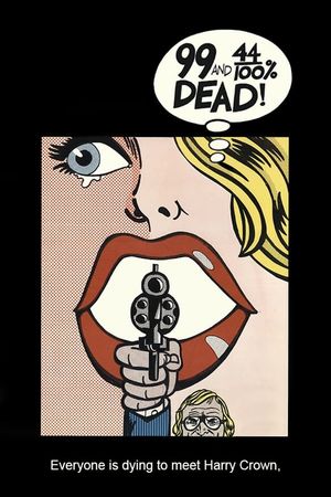 99 and 44/100% Dead!'s poster