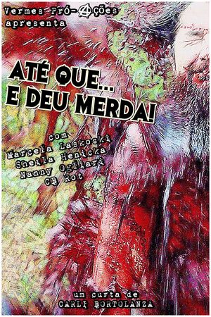 Até que... E deu merda!'s poster image