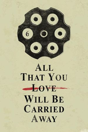 All That You Love Will Be Carried Away's poster