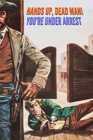Raise Your Hands, Dead Man, You're Under Arrest's poster