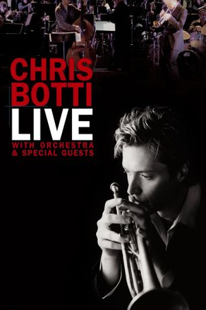 Chris Botti Live: With Orchestra and Special Guests's poster