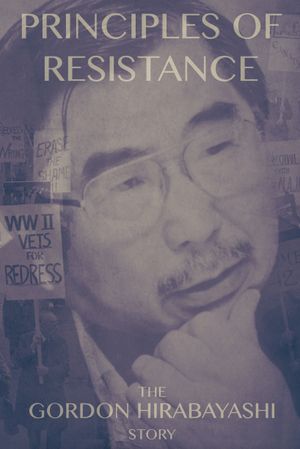 Principles of Resistance The Gordon Hirabayashi Story's poster
