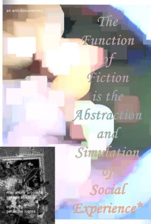 The Function of Fiction is the Abstraction and Simulation of Social Experience's poster