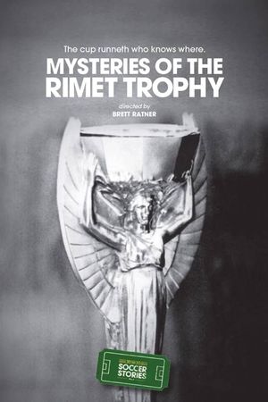 Mysteries of the Jules Rimet Trophy's poster
