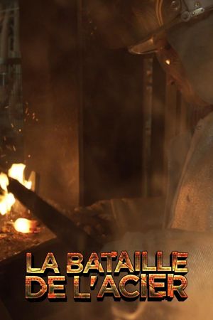 La Bataille de l'acier's poster