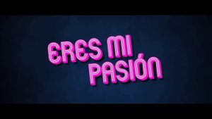 Eres mi pasión's poster