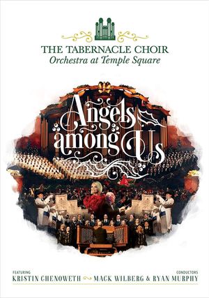 Angels Among Us: The Tabernacle Choir at Temple Square featuring Kristin Chenoweth's poster