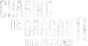 Chasing the Dragon II: Wild Wild Bunch's poster