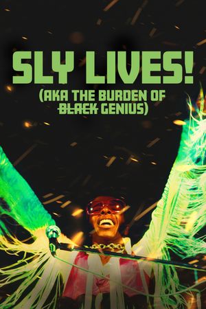 Sly Lives! (aka the Burden of Black Genius)'s poster