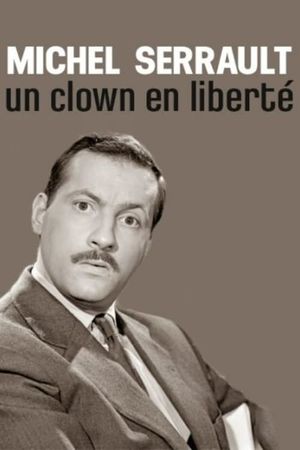 Michel Serrault, un clown en liberté's poster image