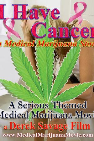 I Have Cancer: A Medical Marijuana Story's poster
