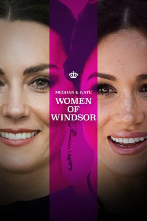 Meghan & Kate: Women of Windsor's poster