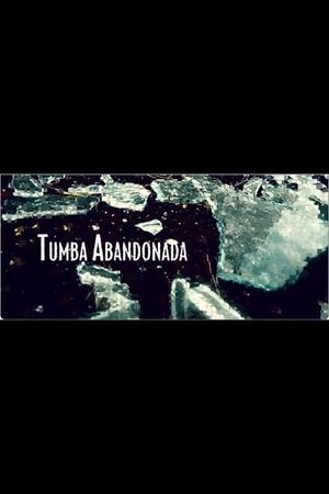 Tumba abandonada's poster