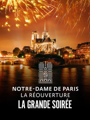Notre-Dame de Paris : La Réouverture - La Grande Soirée's poster