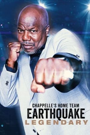 Chappelle's Home Team - Earthquake: Legendary's poster