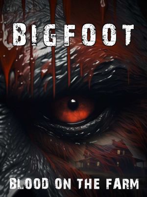 Bigfoot: Blood on the Farm's poster