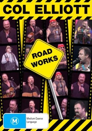 Col Elliott: Roadworks's poster