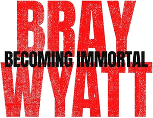Bray Wyatt: Becoming Immortal's poster