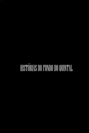 Histórias do fundo do quintal's poster