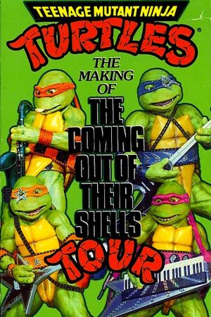 Teenage Mutant Ninja Turtles: The Making of The Coming Out of Their Shells Tour's poster