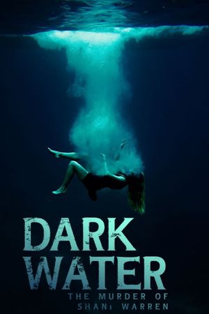 Dark Water: The Murder of Shani Warren's poster