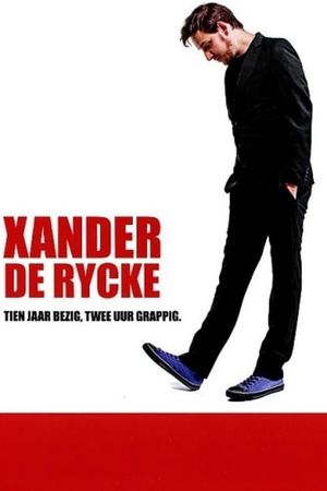 Xander De Rycke: Tien jaar bezig, twee uur grappig's poster image