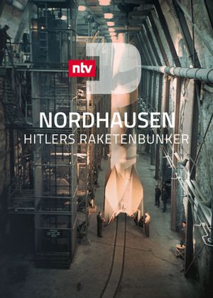 Nordhausen - Hitlers Raketenbunker's poster