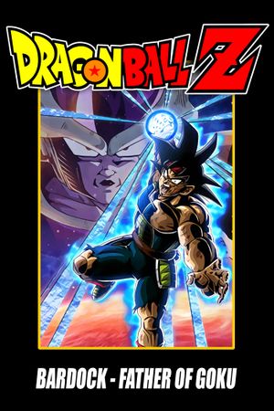 Dragon Ball Z: Bardock - The Father of Goku's poster