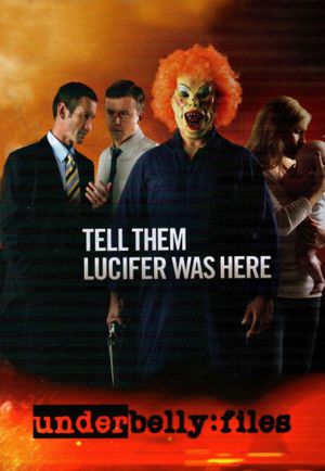 Underbelly Files: Tell Them Lucifer Was Here's poster