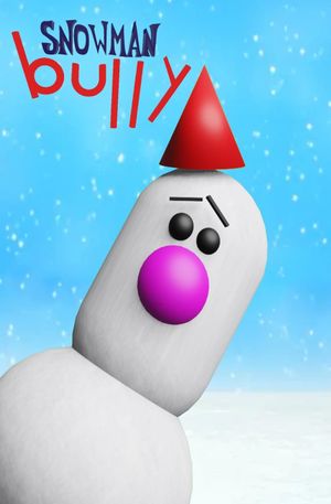 Snowman Bully's poster