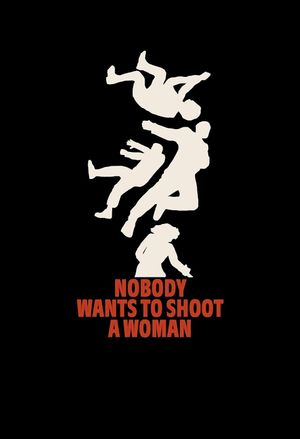 Nobody Wants to Shoot a Woman's poster