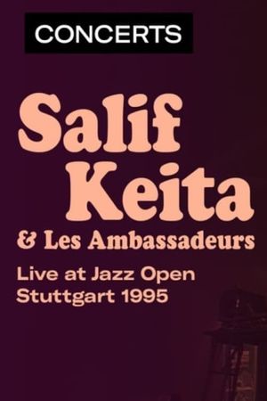 Salif Keita & Les Ambassadeurs - Jazz Open à Stuttgart's poster