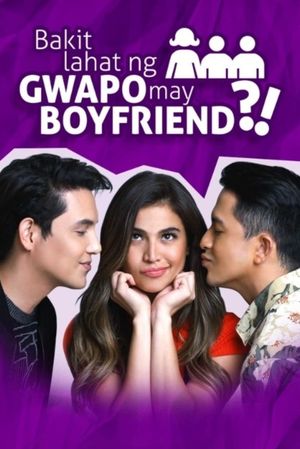 Bakit lahat ng gwapo may boyfriend?!'s poster image