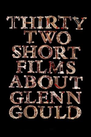 Thirty Two Short Films About Glenn Gould's poster