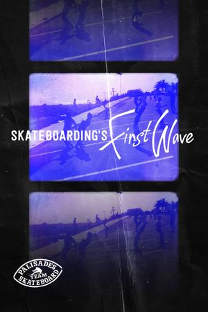 Skateboarding's First Wave's poster