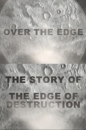 Over the Edge: The Story of "The Edge of Destruction"'s poster