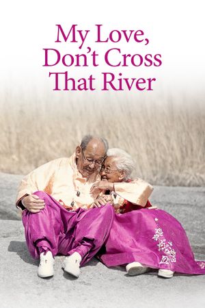 My Love, Don't Cross That River's poster