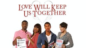 Love Will Keep Us Together's poster