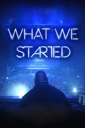 What We Started's poster