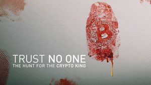 Trust No One: The Hunt for the Crypto King's poster
