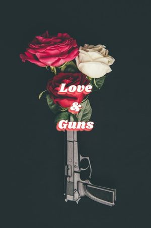 Love & Guns's poster