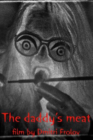 The Daddy's Meat's poster