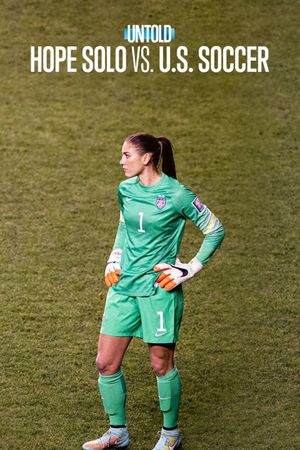 Untold: Hope Solo vs. U.S. Soccer's poster