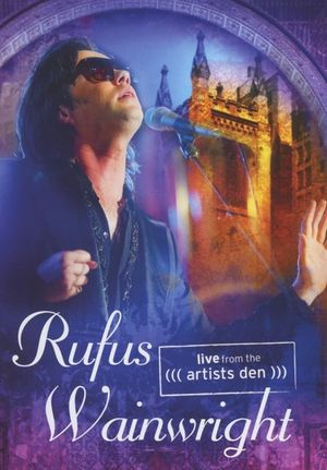 Rufus Wainwright - Live from the Artists Den's poster
