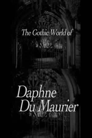 The Gothic World of Daphne du Maurier's poster