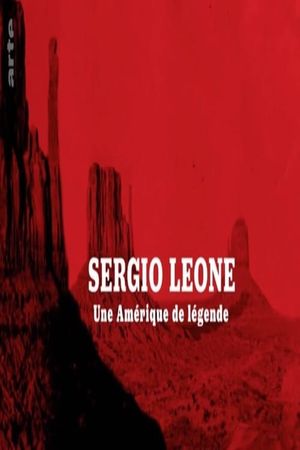 Sergio Leone, une Amérique de légende's poster