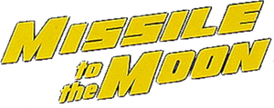 Missile to the Moon's poster